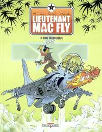 Lieutenant MacFly. Vol. 3. Le fou Mandchou