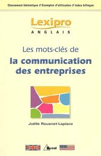 Les mots-clés de la communication des entreprises : anglais : classement thématique, exemples d'utilisation, index bilingue