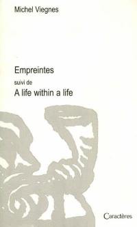 Empreintes. A life within a life