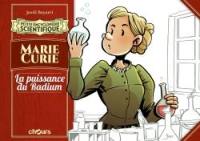 Marie Curie : la puissance du radium