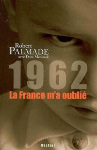 1962 : la France m'a oublié