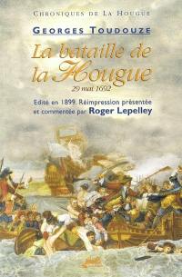 La bataille de la Hougue, 29 mai 1692 : édité en 1899 : chroniques de la Hougue. La légende de Barfleur