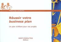 Réussir votre business plan : un plan d'affaire pour vos projets