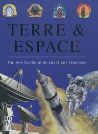 Terre & espace : un livre fascinant de questions-réponses