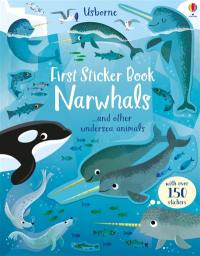 First Sticker Book Narwhals... and other undersea animals