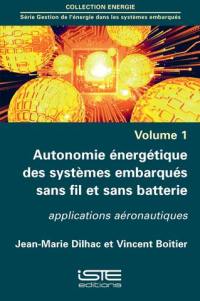 Autonomie énergétique des systèmes embarqués sans fil et sans batterie : applications aéronautiques