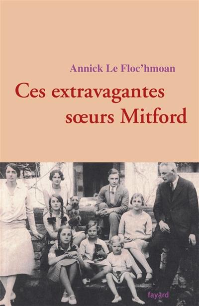Ces extravagantes soeurs Mitford. Vol. 1