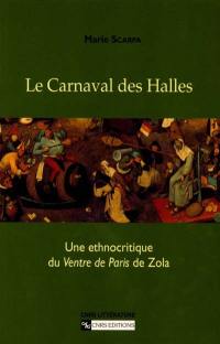 Le carnaval des halles : une ethnocritique du Ventre de Paris de Zola