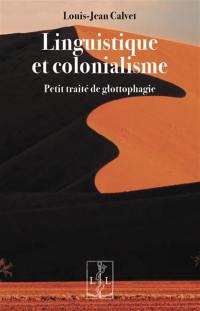 Linguistique et colonialisme : petit traité de glottophagie