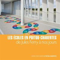 Les écoles en Poitou-Charentes : de Jules Ferry à nos jours