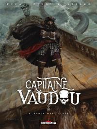 Capitaine Vaudou. Vol. 1. Baron Mort lente