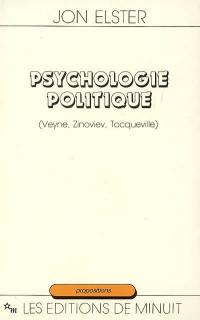 Psychologie politique : (Veyne, Zinoviev, Tocqueville)