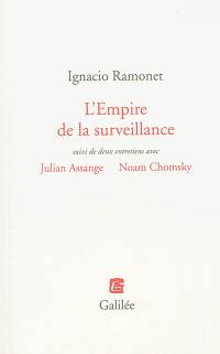 L'empire de la surveillance : suivi de deux entretiens avec Julien Assange, Noam Chomsky