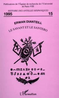 Le savant et le santero : naissance de l'étude scientifique des religions afro-cubaines (1906-1954)