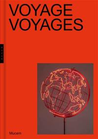 Voyage, voyages : exposition, Marseille, Mucem, du 22 janvier au 4 mai 2020