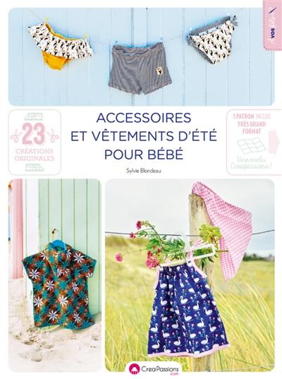 Accessoires et vêtements d'été pour bébé : 23 créations originales