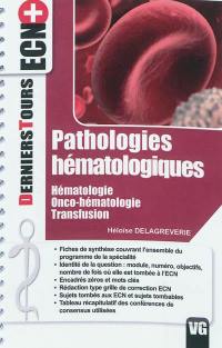 Pathologies hématologiques : hématologie, onco-hématologie, transfusion