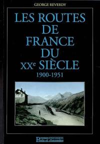 Les routes de France du XXe siècle. Vol. 1. 1900-1951