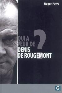 Qui a peur de Denis de Rougemont ?