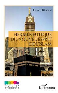 Herméneutique du nouvel esprit de l'islam