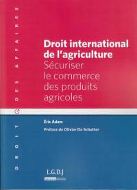 Droit international de l'agriculture : sécuriser le commerce des produits agricoles