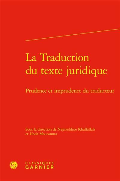 La traduction du texte juridique : prudence et imprudence du traducteur