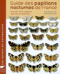 Guide des papillons nocturnes de France : plus de 1620 espèces décrites et illustrées