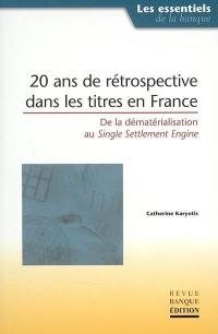 20 ans de rétrospective dans les titres en France : de la dématérialisation au Single settlement engine