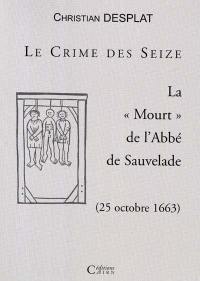 Le crime des Seize : la "mourt" de l'Abbé de Sauvelade (25 octobre 1663)