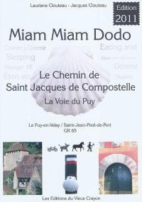 Miam miam dodo : le chemin de Saint-Jacques-de-Compostelle, la voie du Puy, Le Puy-en-Velay, Saint-Jean-Pied-de-Port, GR 65 : avec indications des hébergements adaptés aux personnes à mobilité réduite