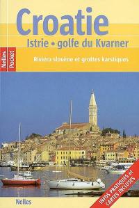 Croatie : Istrie, golfe du Kvarner : Riviera slovène et grottes kastiques