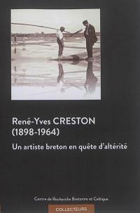 René-Yves Creston 1898-1964 : un artiste breton en quête d'altérité