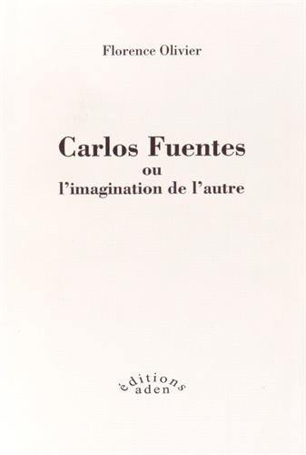 Carlos Fuentes ou L'imagination de l'autre