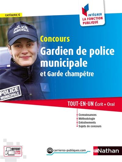 Concours gardien de police municipale et garde champêtre, catégorie C : tout-en-un écrit + oral