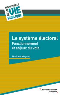Le système électoral : fonctionnement et enjeux du vote