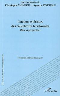 L'action extérieure des collectivités territoriales : bilan et perspectives : actes du colloque de Lille (7 décembre 2006), IRDP-GERAP