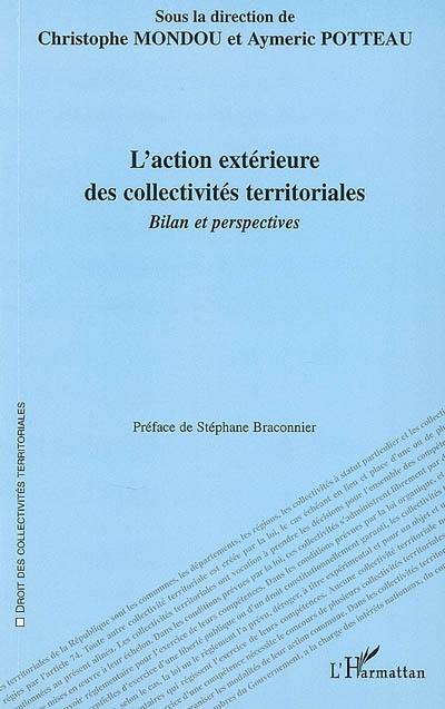 L'action extérieure des collectivités territoriales : bilan et perspectives : actes du colloque de Lille (7 décembre 2006), IRDP-GERAP