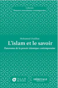 L'islam et le savoir : panorama de la pensée islamique contemporaine