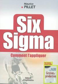 Six sigma : comment l'appliquer