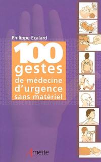 100 gestes de médecine d'urgence sans matériel