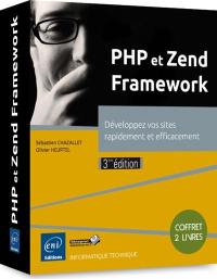 PHP et Zend Framework : développez vos sites rapidement et efficacement : coffret 2 livres