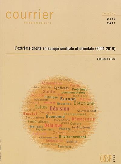 Courrier hebdomadaire, n° 2440-2441. L'extrême droite en Europe centrale et orientale (2004-2019)