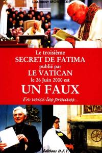 Le troisième secret de Fatima publié par le Vatican le 26 juin 2000 est un faux : en voici les preuves