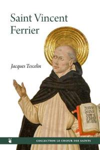 Saint Vincent Ferrier : sa vie & ses oeuvres