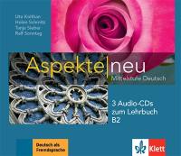 Aspekte neu B2 : Mittelstufe Deutsch : 3 Audio-CDs zum Lehrbuch