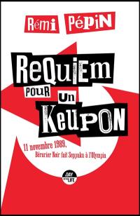 Requiem pour un keupon : 11 novembre 1989, Bérurier noir fait seppuku à l'Olympia
