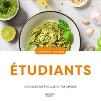 Etudiants : 100 recettes faciles et pas chères