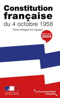 Constitution française du 4 octobre 1958 : texte intégral en vigueur