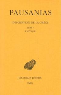 Description de la Grèce. Vol. 1. Livre I, l'Attique