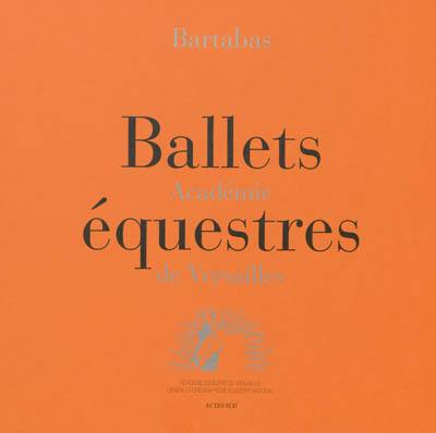 Ballets équestres : Académie de Versailles